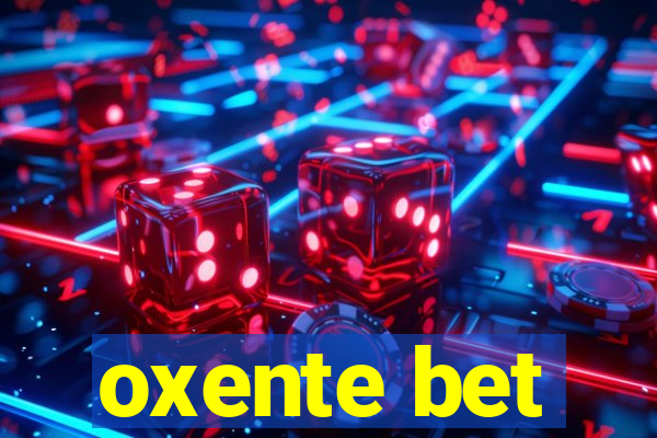 oxente bet